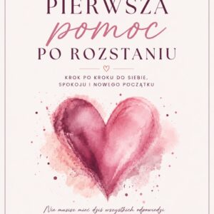 Pierwsza pomoc po rozstaniu